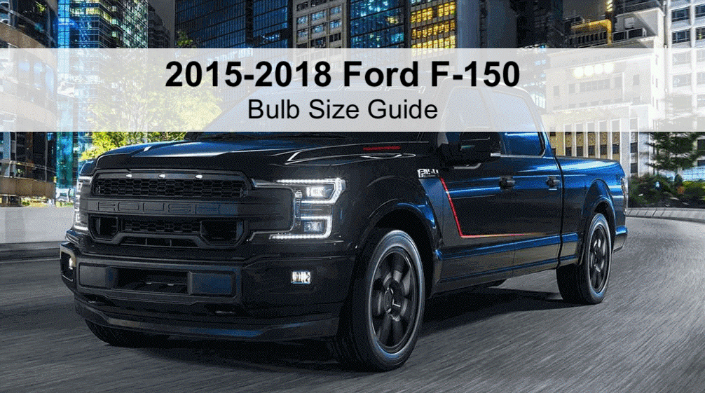 XenonPro - 2015 to 2018 Ford F-150 Bulb Size Guide
